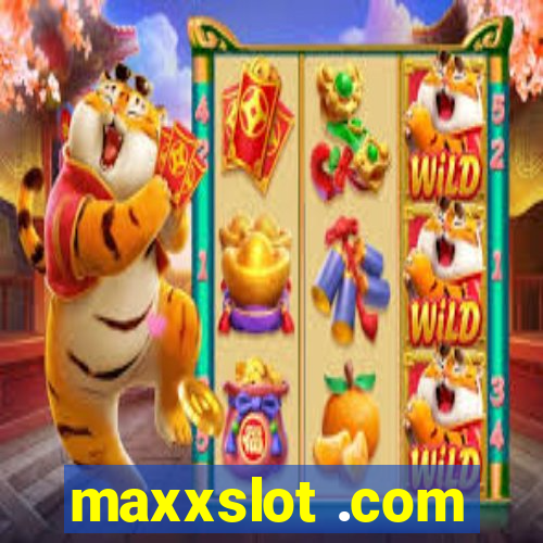 maxxslot .com